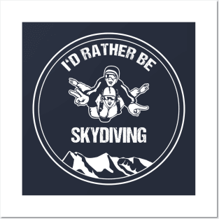 Skydiver T-Shirt I'd Rather be Skydiving Tandem Skydive Gift Posters and Art